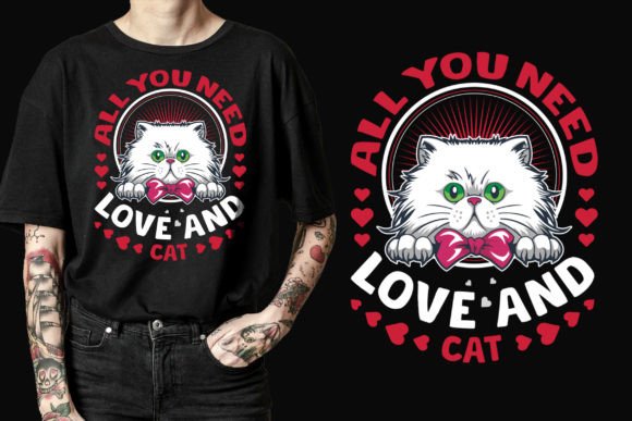 All You Need Love and Cat T-Shirt Design Graphics