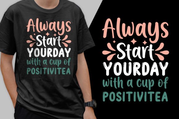 Always Start Your Day Motivational Tee Graphics