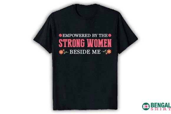 Empowered by Strong Women: Graphics & T-Shirt Designs