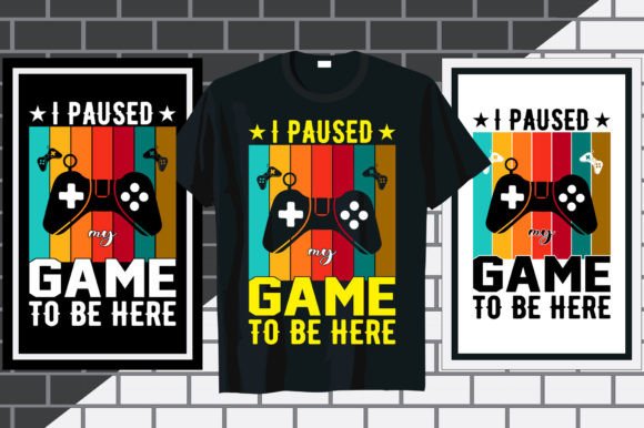 I Paused My Game to Be Here T Shirt 3 Review