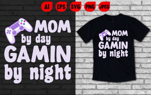 Mom by Day Gaming Graphics & T-Shirt Designs
