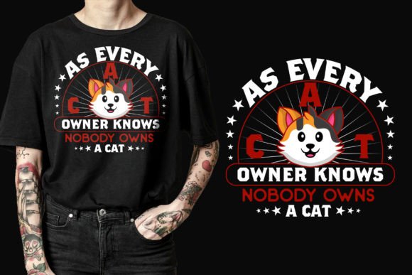 Nobody Owns a Cat T-Shirt Design Graphics