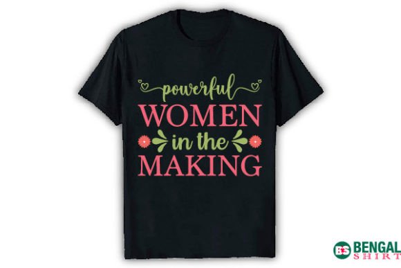 Powerful Women Shirt: Graphics & T-Shirt Designs