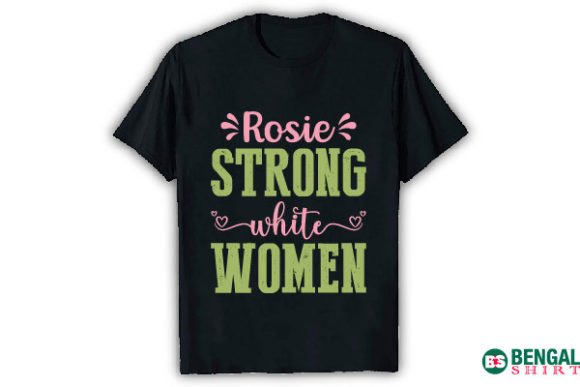 Rosie Strong White Women T-shirt Graphics for T-Shirt Designs